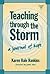 Teaching Through the Storm: A Journey of Hope (Practitioner Inquiry Series)
