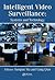 Intelligent Video Surveillance: Systems and Technology