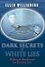 Dark Secrets - White Lies: ...