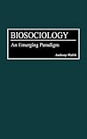Biosociology: An ...