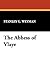 The Abbess of Vlaye by Stanley J. Weyman The Abbess of Vlaye by Stanley J. Weyman