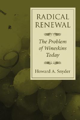 Radical Renewal: The Problem of Wineskins Today (Paperback)