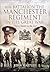 6th Battalion, The Manchester Regiment In The Great War by John Hartley