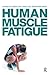 Human Muscle Fatigue