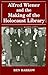 Alfred Wiener and the Making of the Holocaust Library (Parkes-Wiener Series on Jewish Studies)