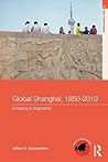 Global Shanghai, 1850 2010