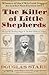 The Killer of Little Shepherds: The Case of the French Ripper and the Birth of Forensic Science.