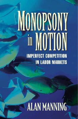 Monopsony in Motion: Imperfect Competition in Labor Markets (Paperback)