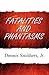Fatalities and Phantasms