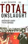 Total Onslaught: Apartheid's Dirty Tricks Exposed Total Onslaught: Apartheid's Dirty Tricks Exposed