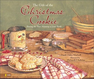 The Gift of the Christmas Cookie: Sharing the True Meaning of Jesus' Birth (Hardcover)
