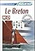 Le Breton Learning Breton for speakers of French (Breton Edition)