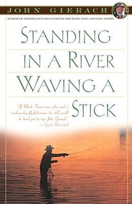 Standing in a River Waving a Stick (Paperback)