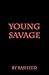 Young Savage