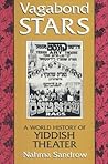 Vagabond Stars: A World of Yiddish Theater