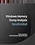 Accelerated Windows Memory Dump Analysis: Training Course Transcript and Windbg Practice Exercises with Notes
