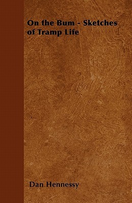 On the Bum - Sketches of Tramp Life (Paperback)