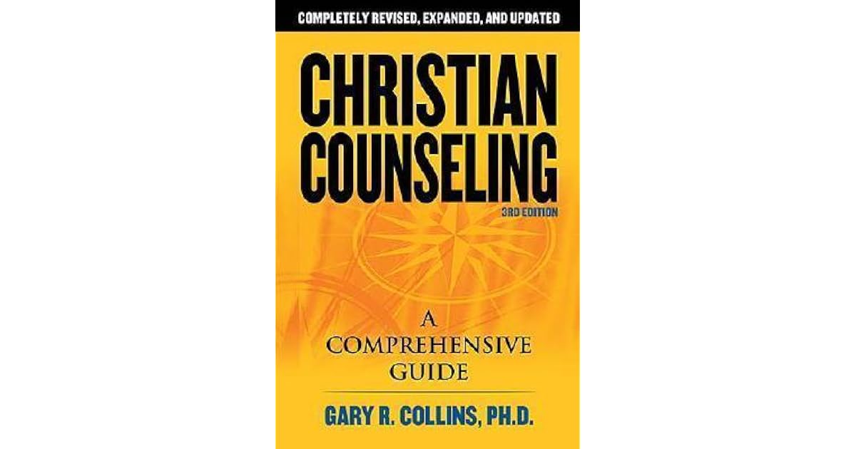 Gary R Collins Christian Counseling: A Comprehensive Guide by Gary R. Collins
