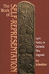 Work of Self-Representation: Lyric Poetry in Colonial New England (Gender & American Culture)