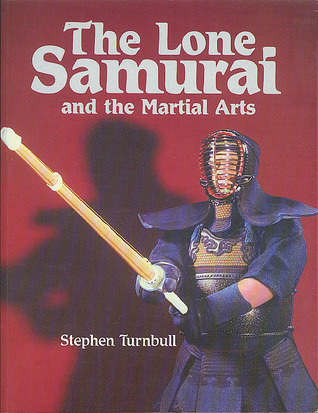 The Lone Samurai and the Martial Arts (Paperback)