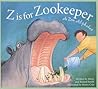 Z Is for Zookeeper: A Zoo Alphabet (Science Alphabet)
