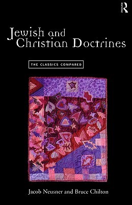 Jewish and Christian Doctrines: The Classics Compared (Paperback)