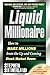 Liquid Millionaire: How to Make Millions from the Up and Coming Stock Market Boom