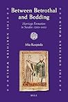 Between Betrothal and Bedding: Marriage Formation in Sweden 1200-1600 (The Northern World, 43)