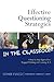 Effective Questioning Strategies in the Classroom: A Step-by-Step Approach to Engaged Thinking and Learning, K-8