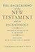 The Background of the New Testament and its Eschatology