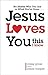 Jesus Loves You...This I Know by Craig Gross
