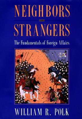 Neighbors and Strangers: The Fundamentals of Foreign Affairs (Hardcover)