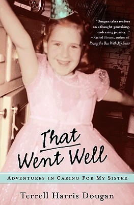 That Went Well: Adventures in Caring for My Sister (Hardcover)