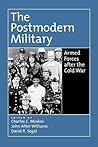 The Postmodern Military: Armed Forces after the Cold War