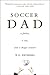 Soccer Dad by W.D. Wetherell