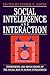 Social Intelligence and Interaction: Expressions and implications of the social bias in human intelligence