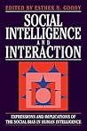 Social Intelligence and Interaction: Expressions and implications of the social bias in human intelligence