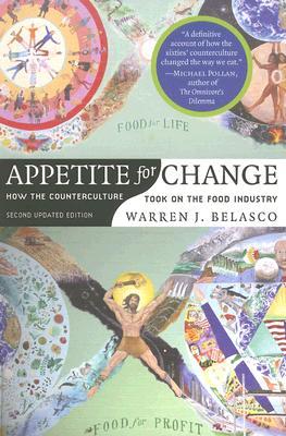 Appetite for Change: How the Counterculture Took On the Food Industry