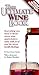 The Ultimate Wine Book: Everything You Need to Know About Wine Appreciation, Wine with Food, and the Latest Health Findings