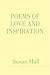 Poems of Love and Inspiration by Suzan Hall