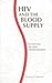 HIV and the Blood Supply: A...