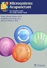 Microsystems Acupuncture: The Complete Guide: : Ear-Scalp-Mouth-Hand