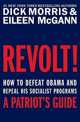 Revolt!: How to Defeat Obama and Repeal His Socialist Programs (Kindle Edition)