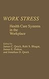 Work Stress: Health Care Systems in the Workplace Work Stress: Health Care Systems in the Workplace