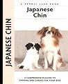 Japanese Chin: A Comprehensive Guide to Owning and Caring for Your Dog (CompanionHouse Books) (Kennel Club Book) An Owner's Guide to Training, Puppy Care, Health, Characteristics, History, and More