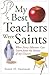 My Best Teachers Were Saint...