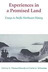 Experiences in a Promised Land: Essays in Pacific Northwest History