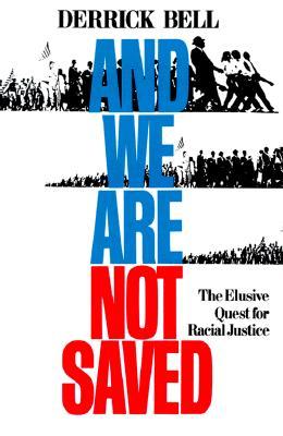 And We Are Not Saved: The Elusive Quest for Racial Justice (Paperback)