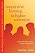 Cooperative Learning in Higher Education: Across the Disciplines, Across the Academy (New Pedagogies and Practices for Teaching in Higher Education)