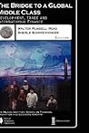 The Bridge to a Global Middle Class: Development, Trade and International Finance (The Milken Institute Series on Financial Innovation and Economic Growth, 4)